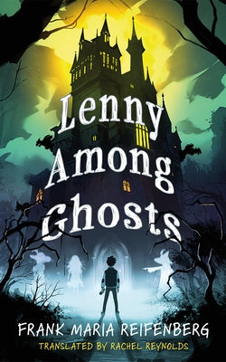 Lenny Among Ghosts by Reifenberg, Frank Maria