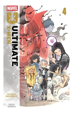 Ultimate X-Men by Peach Momoko Vol. 4: Children's Whereabouts by Momoko, Peach