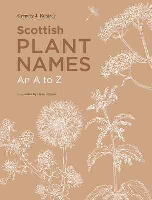 Scottish Plant Names: An A to Z by Kenicer, Gregory