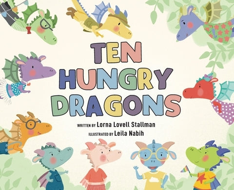 Ten Hungry Dragons by Stallman, Lorna