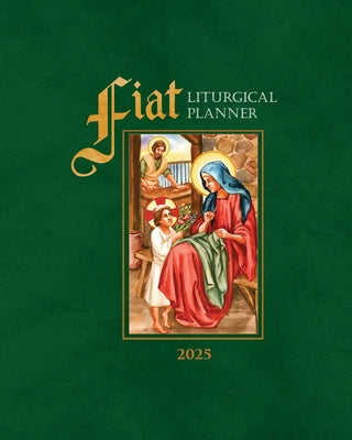 Fiat Traditional Catholic Planner (Large 2025): 12-Month Planner by Liturgy of the Home