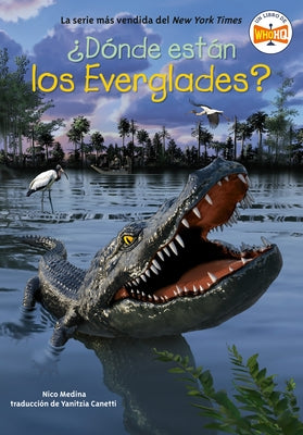 Â¿dã3nde Estàn Los Everglades? (Where Are the Everglades? Spanish Edition) by Medina, Nico