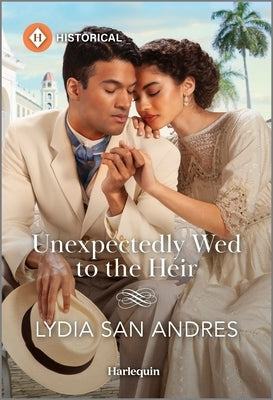 Unexpectedly Wed to the Heir by San Andres, Lydia