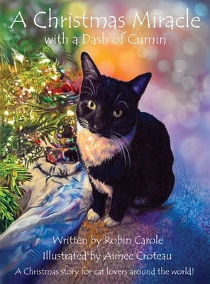 A Christmas Miracle with a Dash of Cumin by Carole, Robin