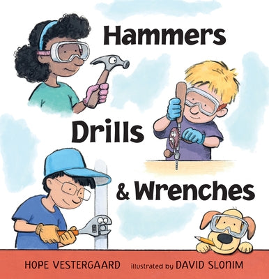Hammers, Drills, and Wrenches by Vestergaard, Hope