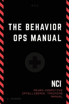 The Behavior Operations Manual: Neuro-Cognitive Intelligence by Hughes, Chase