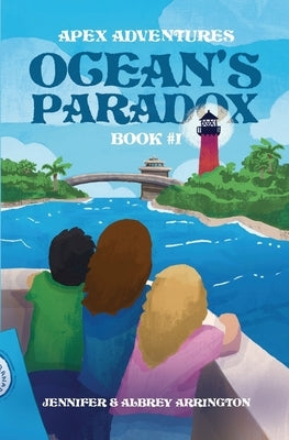 Ocean's Paradox: A children's adventure book by Arrington, Jennifer