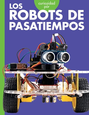 Curiosidad Por Los Robots de Pasatiempos by Nargi, Lela