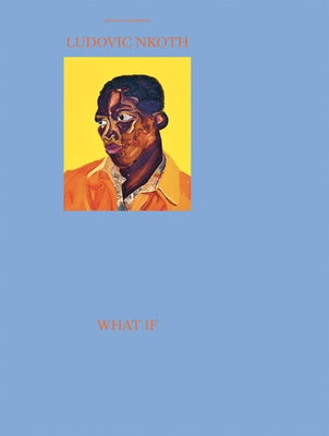Ludovic Nkoth: What If by Nkoth, Ludovic