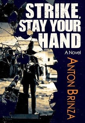 Strike, Stay Your Hand by Brinza, Anton