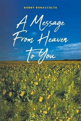 A Message From Heaven To You by Bonaccolta, Bobby