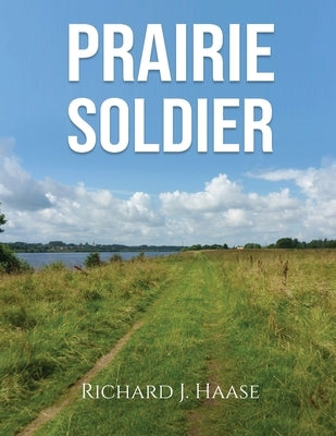 Prairie Soldier by Haase, Richard