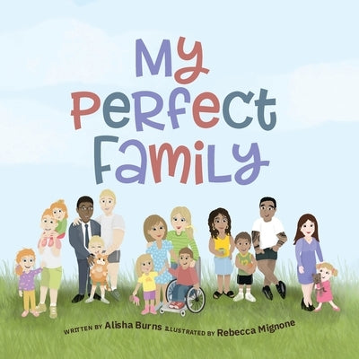 My Perfect Family by Burns, Alisha