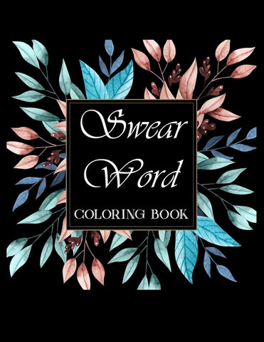 Swear word coloring book.: Adult swear & motivational coloring book for stress relief & relaxation. by Press House, Blue Moon