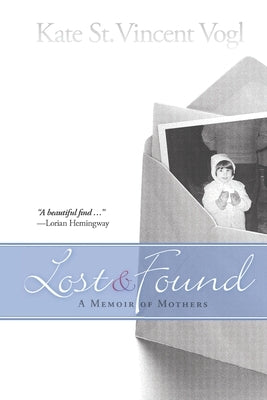 Lost & Found: A Memoir of Mothers by Vogl, Kate St Vincent