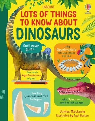 Lots of Things to Know about Dinosaurs by MacLaine, James