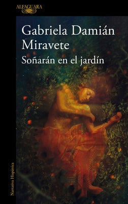 Soñarán En El Jardín/ They Will Dream in the Garden by DamiÃ¡n Miravete, Gabriela