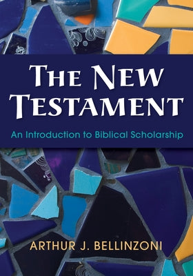 The New Testament by Bellinzoni, Arthur J.