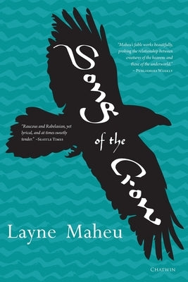 Song of the Crow by Maheu, Layne