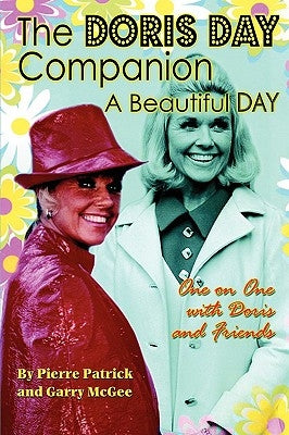 The Doris Day Companion: A Beautiful Day by Patrick, Pierre