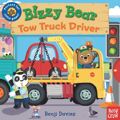 Bizzy Bear: Tow Truck Driver: (Interactive Board Book for Toddlers - With Sturdy Tabs and Slides to Push and Pull) by Davies, Benji
