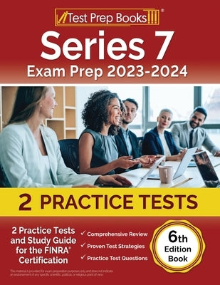 Series 7 Exam Prep 2023-2024: 2 Practice Tests and Study Guide for the FINRA Certification [6th Edition Book] by Rueda, Joshua