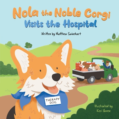 Nola the Noble Corgi Visits the Hospital by Swinehart, Matthew