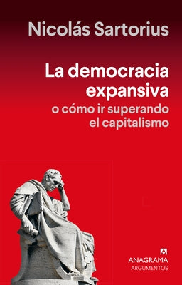 Democracia Expansiva, La by Sartorius, Nicolas