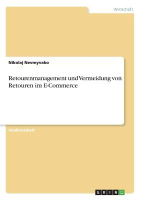 Retourenmanagement und Vermeidung von Retouren im E-Commerce by Nevmyvako, Nikolaj