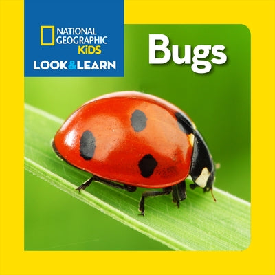 National Geographic Kids Look & Learn: Bugs by National Geographic Kids