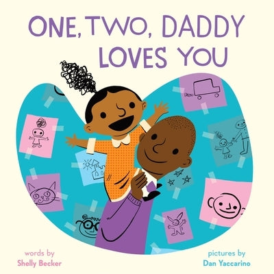 One, Two, Daddy Loves You: A Picture Book by Becker, Shelly