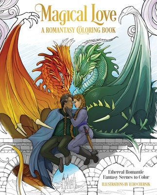 Magical Love: A Romantasy Coloring Book: Ethereal Romantic Fantasy Scenes to Color by Chernik, Echo