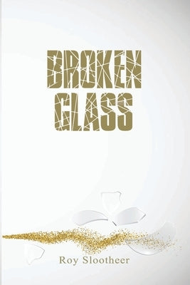 Broken Glass by Slootheer, Roy