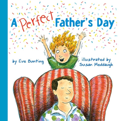 A Perfect Father's Day: A Father's Day Gift Book from Kids by Bunting, Eve