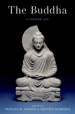 The Buddha: A Storied Life by Sasson, Vanessa R.