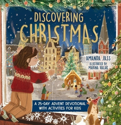 Discovering Christmas: A 25-Day Advent Devotional with Activities for Kids by Jass, Amanda