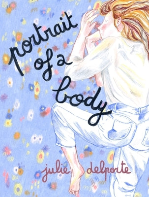 Portrait of a Body by Delporte, Julie