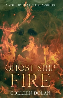 Ghost Ship Fire by Dolan, Colleen