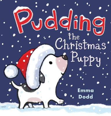 Pudding the Christmas Puppy: (A Heartwarming Holiday Picture Book about Santa, Kindness, and Finding Family for Kids Ages 2-5) by Dodd, Emma