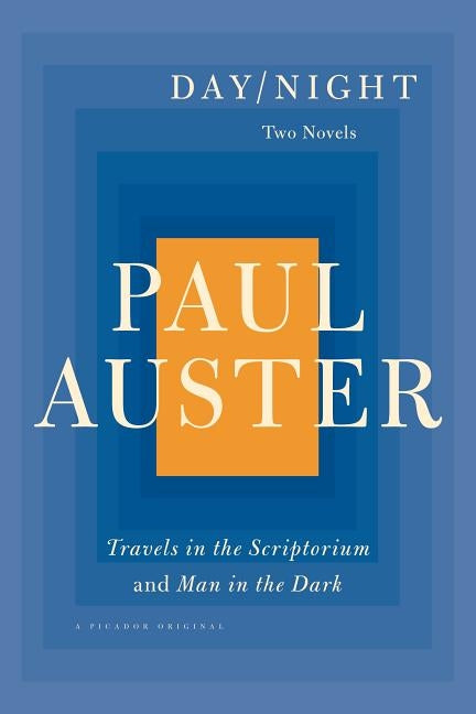 Day/Night: Two Novels: Travels in the Scriptorium and Man in the Dark by Auster, Paul