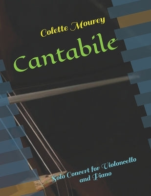 Cantabile: Solo Concert for Violoncello and Piano by Mourey, Colette