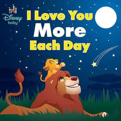 Disney Baby: I Love You More Each Day by Parent, Nancy