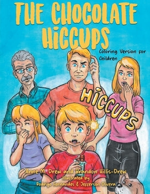 The Chocolate Hiccups by Drew, Anne M.