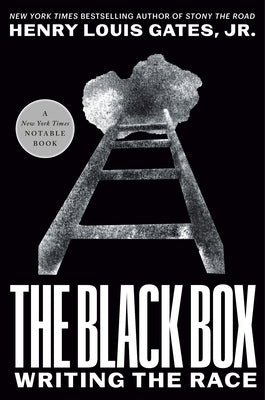 The Black Box: Writing the Race by Gates, Henry Louis