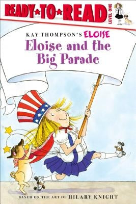 Eloise and the Big Parade: Ready-To-Read Level 1 by Thompson, Kay