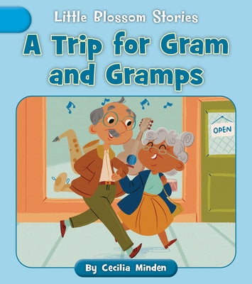 A Trip for Gram and Gramps by Minden, Cecilia