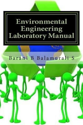 Environmental Engineering Laboratory Manual by Balamurali S., Barani Tharan