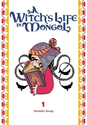 A Witch's Life in Mongol, Vol. 1 by Tomato Soup, Tomato