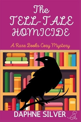 The Tell-Tale Homicide: A Rare Books Cozy Mystery by Silver, Daphne