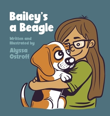 Bailey's a Beagle by Ostroff, Alyssa